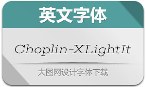 Choplin-ExtraLightItalic()